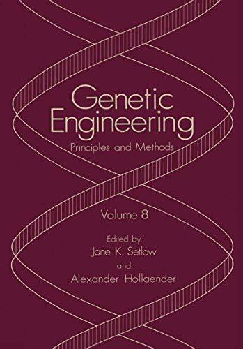 Genetic Engineering; Principles and Methods.