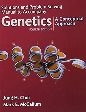 Genetics A Conceptual Approach 4th Edition Solutions Manual