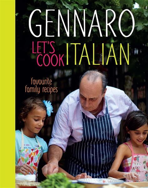 Gennaro Let s Cook Italian Favourite Family Recipes