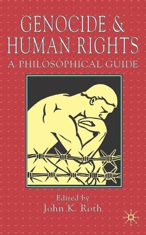 Genocide and human rights a philosophical guide. - Y ahora...como viviremos / how now shall we live.