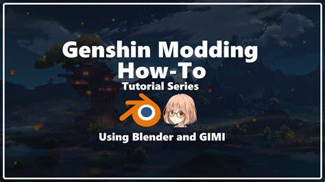 Genshin Mods about modding genshin