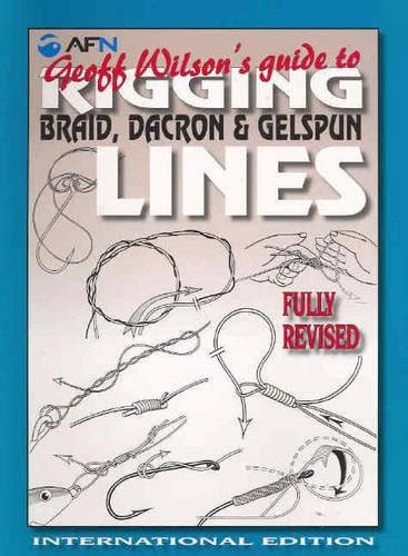 Geoff wilsons guide to rigging braid dacron gelspun lines. - A prisioneira do castelinho do alto da bronze.