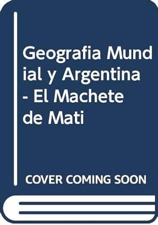 Geografia mundial y argentina   el machete de mati. - Moderne digitale und analoge kommunikationssysteme von bp lathi solution manual kostenlos herunterladen.