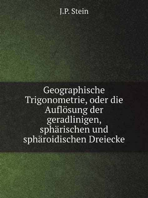 Geographische trigonometrie, oder, die auflösung der geradlinigen. - Etymologie und phraseologie stereotypischer deutscher wortkoppelungen.