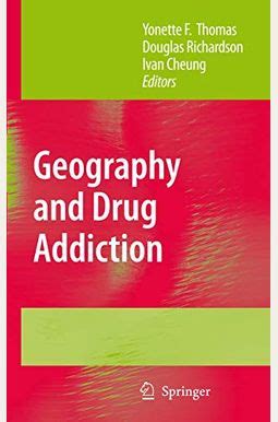 Read Online Geography And Drug Addiction By Yonette F Thomas