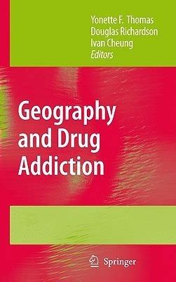 Full Download Geography And Drug Addiction By Yonette F Thomas