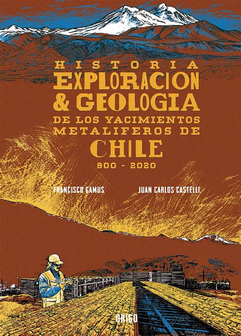 Geología y yacimientos metalíferos de chile. - Bases documentales de la españa contemporánea..