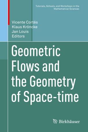 Geometric Flows and the Geometry of Space-time SpringerLink