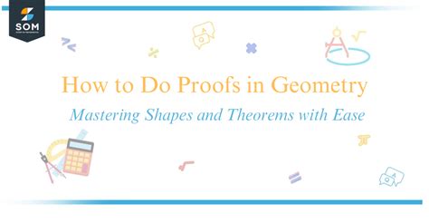 Geometry proofs guide.  To do proofs in geometry, I start by understanding the...