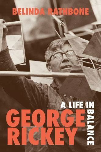 George Rickey: A Life in Balance by Belinda Rathbone, Hardcover ...