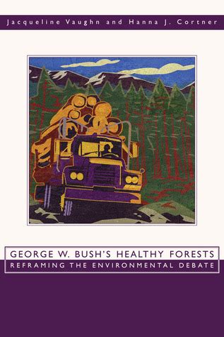 George W Bush s Healthy Forests Reframing the Environmental Reframjng title=