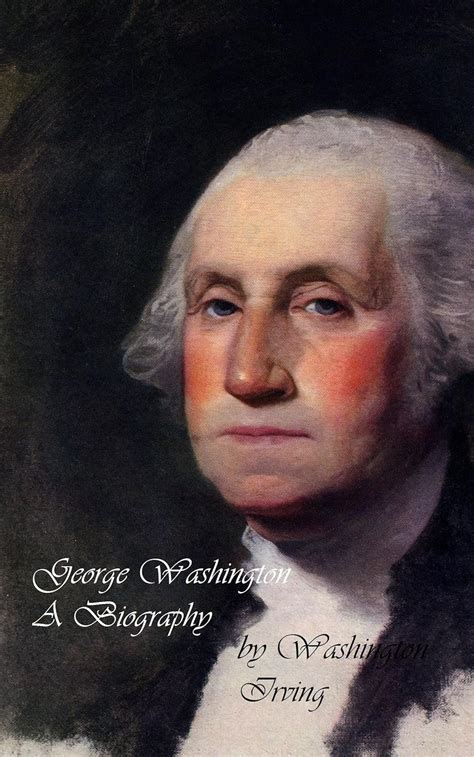 George Washington: A Biography by Washington Irving ...