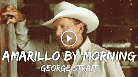 George strait amarillo by morning. "Amarillo by Morning" is a country music song written by Terry Stafford and Paul Fraser, and recorded in a country pop style by Stafford as a single in 1973 to minor success. The song would be popularized in a fiddle-based Western rendition by Texas neotraditionalist George Strait in 1982. 