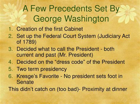 President George Washington signed the Judiciary Act of 1789 that established six members in the Supreme Court and also the position of the Attorney General. The role of the Attorney General is one of the precedents set up in Washington’s administration (“”Ten Facts About Washington’s Presidency””). The Coinage Act of 1792 or also ...