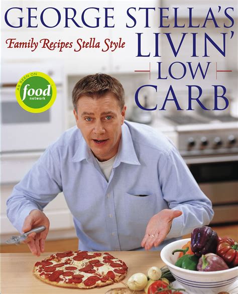 Read George Stellas Livin Low Carb Family Recipes Stella Style By George Stella