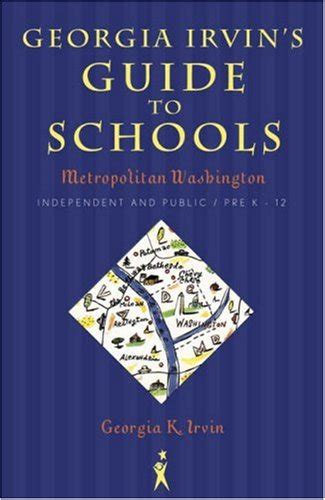 Full Download Georgia Irvins Guide To Schools Metropolitan Washington Independent And Public  Prek  12 By Georgia Irvin
