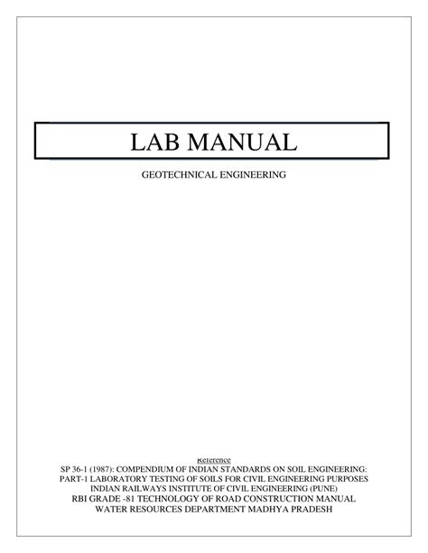 Geotechnical engineering lab manual.  This Lab manual mainly deals with the com...