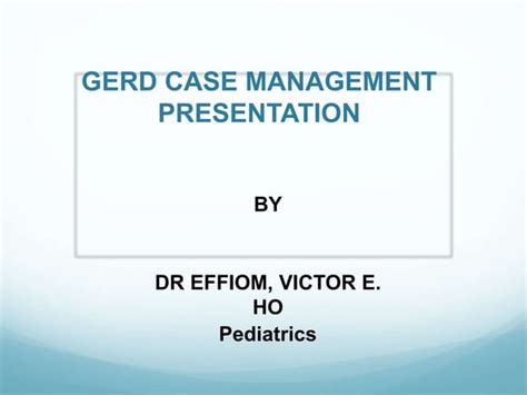 Gerd case presentation.  A tissue sample, called a biopsy, may be taken for analysis. ...