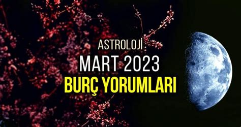 Geri Astro Gündem Aylık Burç Yorumları: 2023 Mart Ayı Koç, Boğa, İkizler ve Diğer Burç Yorumlar 12 Mart Pazar saat 09.