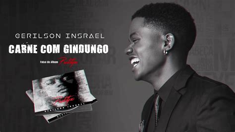 Gerilson israel carne com gindungo free mp3 download. .  <a href=https://2...