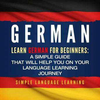 Download German Learn German For Beginners A Simple Guide That Will Help You On Your Language Learning Journey By Simple Language Learning