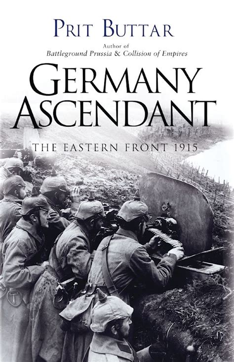 Germany Ascendant The Eastern Front 1915