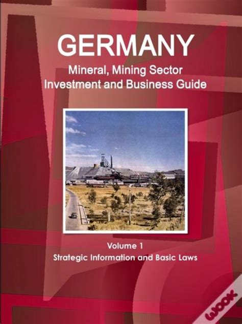 Germany mineral mining sector investment and business guide world business. - Bmw r 1150 gs repair manual.