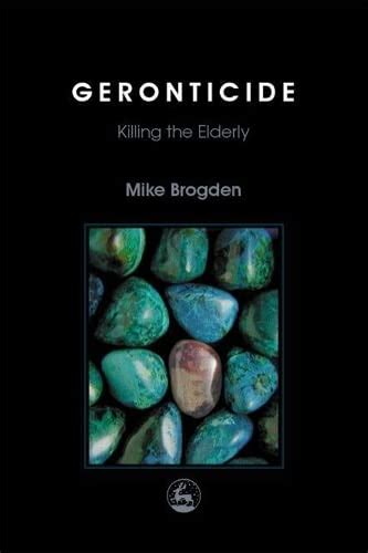 Full Download Geronticide Killing The Elderly By Michael Brogden