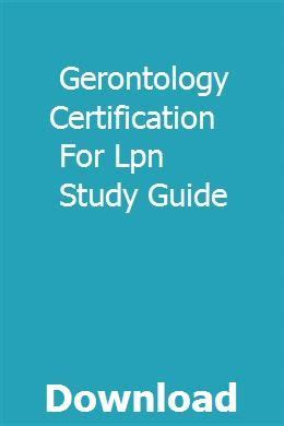 Gerontology certification for lpn study guide. - Automatic yall weaver ds guide to the soul.