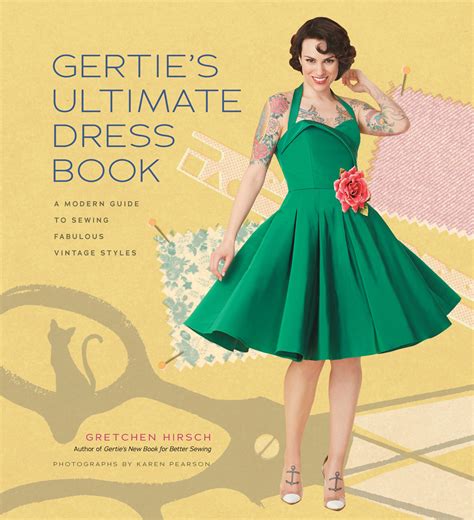 Gertie s ultimate dress book a modern guide to sewing fabulous vintage styles. - Tanneurs et tanneries du bas-saint-laurent 1900-1930..