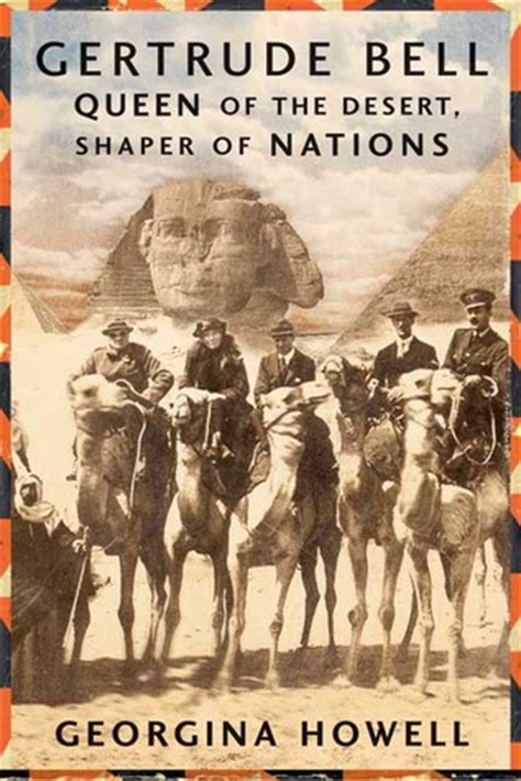 Read Gertrude Bell Queen Of The Desert Shaper Of Nations By Georgina Howell