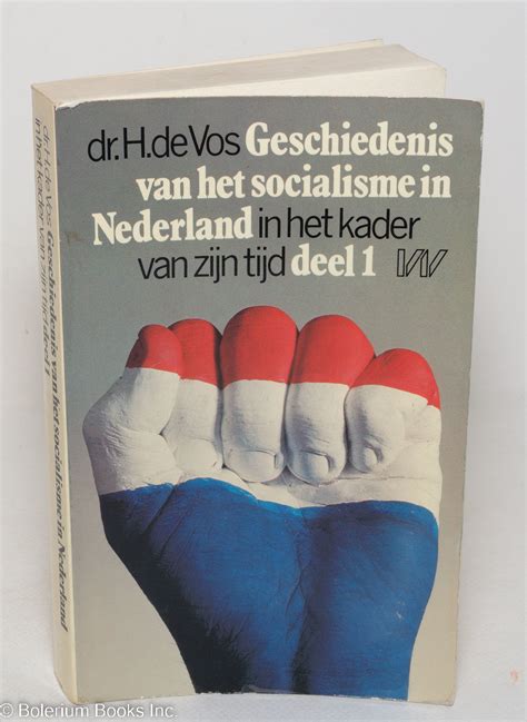 Geschiedenis van het socialisme in nederland in het kader van zijn tijd. - Handbuch für österreichische universitäts- und studien-bibliotheken sowie für volks ....