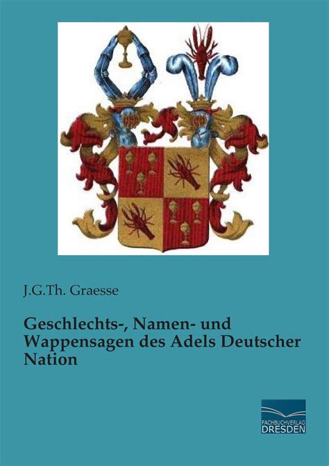 Geschlechts , namen  und wappensagen des adels deutscher nation. - El acrata de la magallania clasicos en el presente.