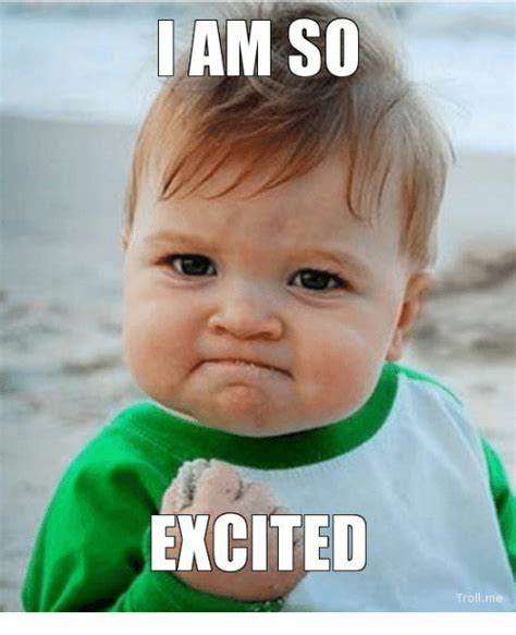 Get Excited: Unleashing the Power of I'm So Excited Memes