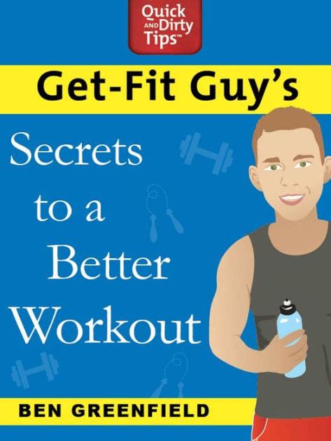 Get Fit Guy s Secrets to a Better Workout