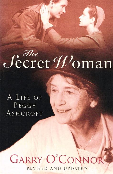 Get Free The Secret Woman The Life Of Peggy Ashcroft A Life Of …