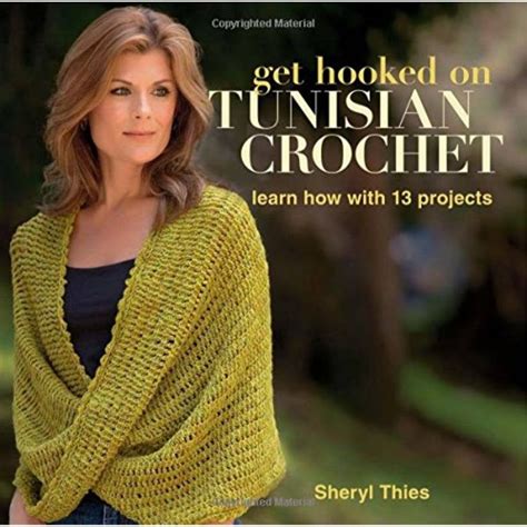 Get Hooked on Tunisian Crochet Learn How with 13 Projects