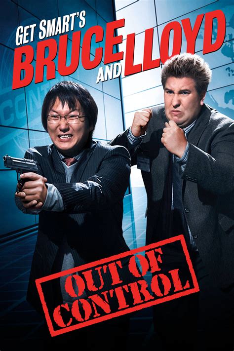 Get Smart's Bruce and Lloyd Out of Control .