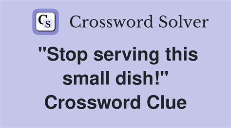 Get cracking small dish crossword clue