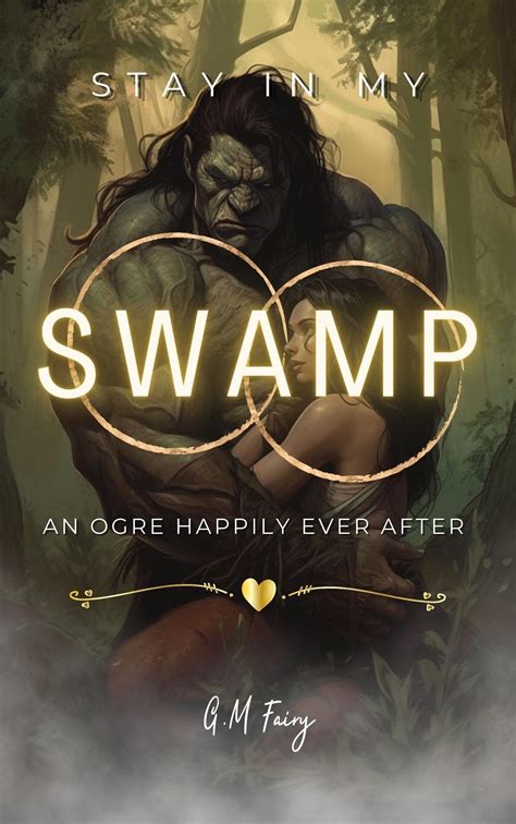 Get in my.swamp. Sep 28, 2023 · Paperback – September 28, 2023. by G M Fairy (Author) 3.7 997 ratings. Book 1 of 3: Get In My Swamp. See all formats and editions. When Liona stumbles upon Beck, the ogre's, trap and becomes his prisoner, she's determined to get away. But it doesn't take long for things to start heating up between the two. Beck is trying to protect her, and ... 
