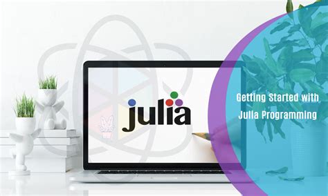 Get started with Julia