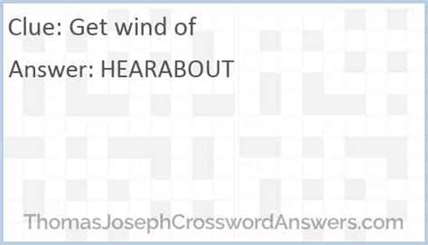 Get wind of crossword. Things To Know About Get wind of crossword. 