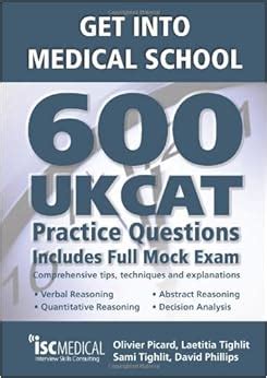 Full Download Get Into Medical School 600 Ukcat Practice Questions Includes Full Mock Exam Comprehensive Tips Techniques And Explanations By Olivier Picard