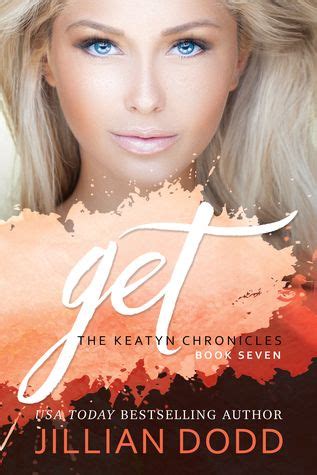 Read Get Me The Keatyn Chronicles 6 By Jillian Dodd