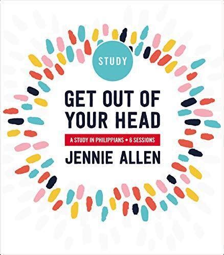 Download Get Out Of Your Head Study Guide A Study In Philippians By Jennie Allen