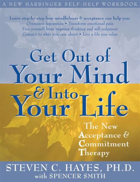 Download Get Out Of Your Mind  Into Your Life The New Acceptance  Commitment Therapy By Steven C Hayes