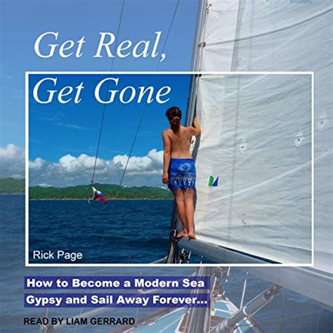 Download Get Real Get Gone How To Become A Modern Sea Gypsy And Sail Away Forever By Rick  Page
