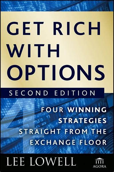 Read Get Rich With Options Four Winning Strategies Straight From The Exchange Floor By Lee Lowell
