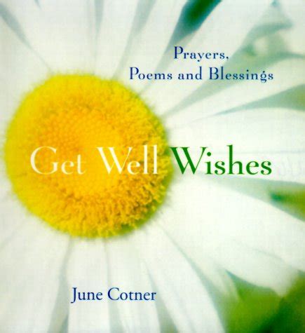 Read Online Get Well Wishes Prayers Poems And Blessings By June Cotner