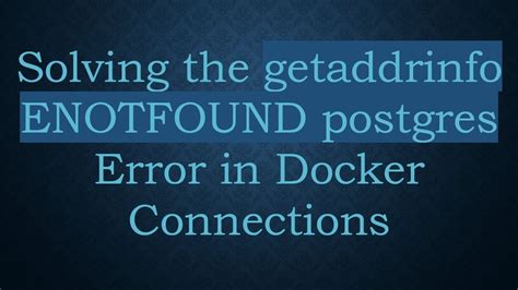 Getaddrinfo enotfound postgres.  Apr 22, 2023 · Db and pgAdmin is successful works, I ...